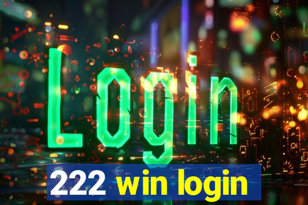 222 win login